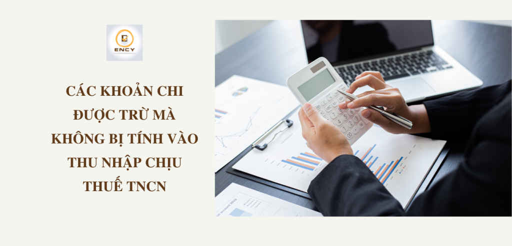 Các khoản chi được trừ mà không bị tính vào thu nhập chịu thuế TNCN