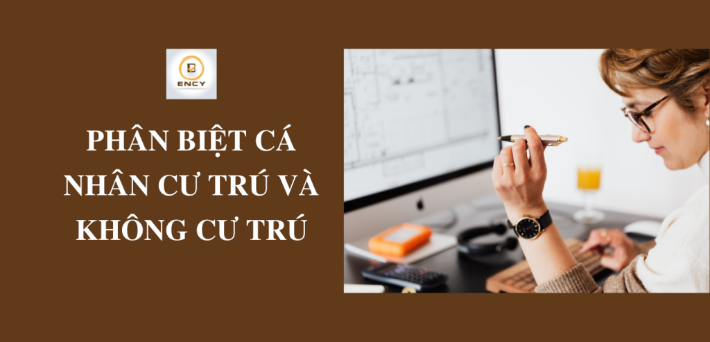 Phân biệt cá nhân cư trú và không cư trú