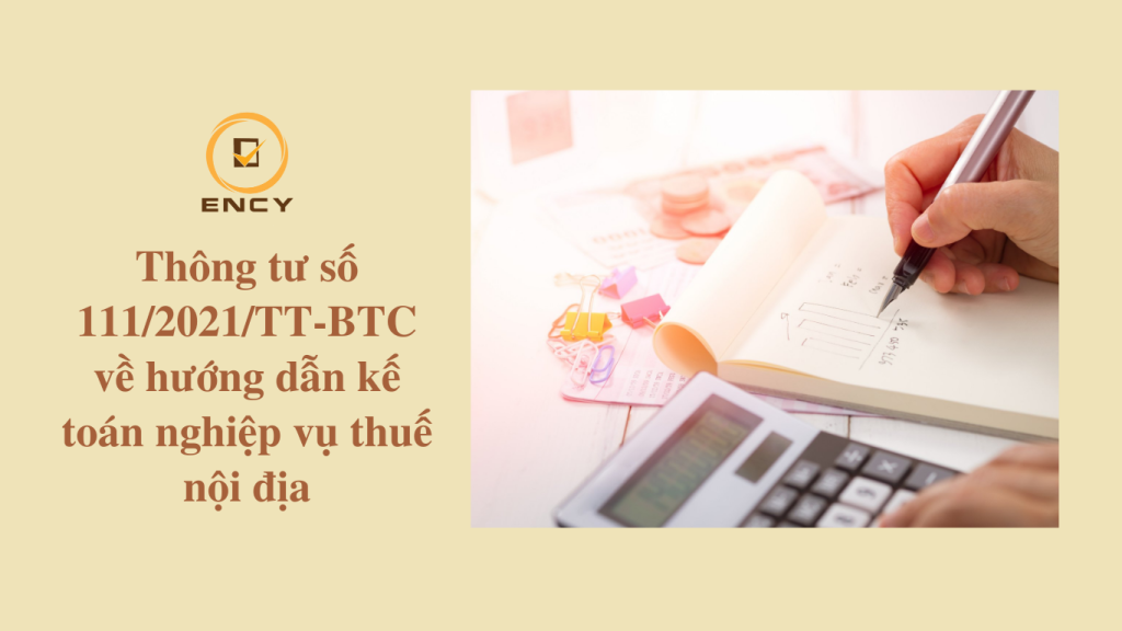 Bộ Tài chính ban hành Thông tư số 111/2021/TT-BTC về hướng dẫn kế toán nghiệp vụ thuế nội địa